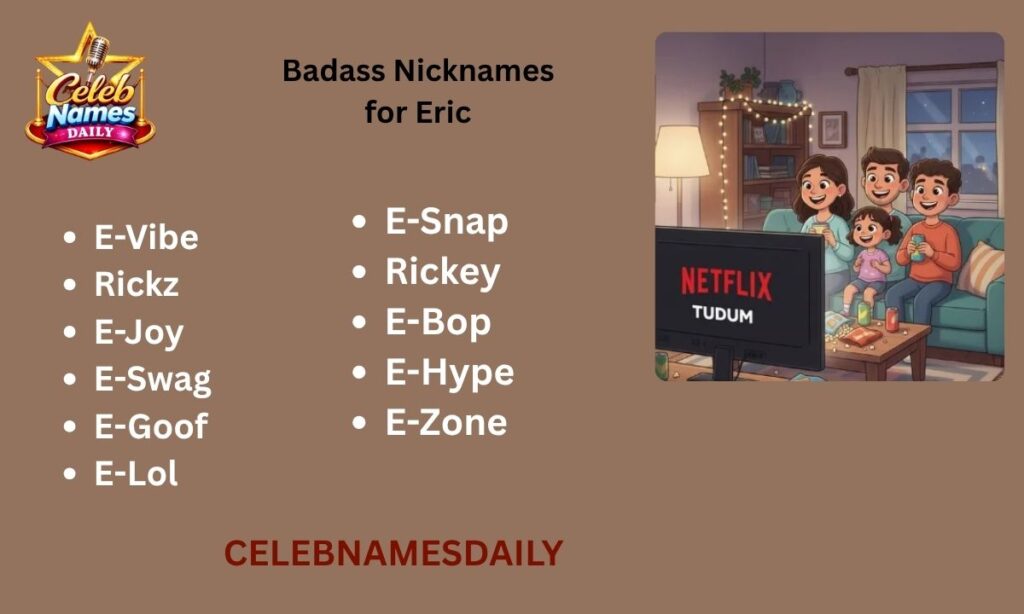 Badass Nicknames for Eric